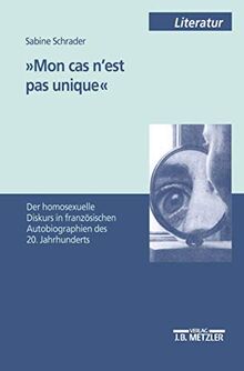 Mon cas n'est pas unique': Der homosexuelle Diskurs in französischen Autobiographien des 20. Jahrhunderts