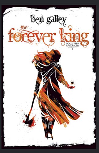 The Forever King: Scalussen Chronicles 1 (The Scalussen Chronicles, Band 1)