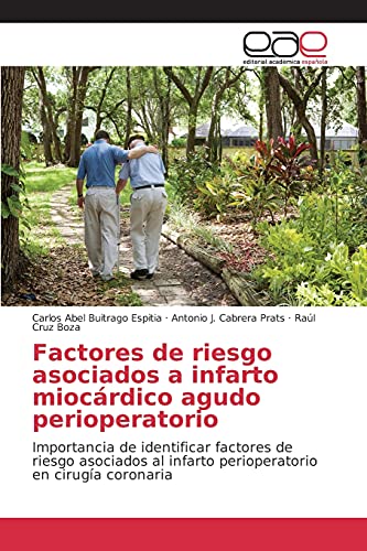 Factores de riesgo asociados a infarto miocárdico agudo perioperatorio: Importancia de identificar factores de riesgo asociados al infarto perioperatorio en cirugía coronaria
