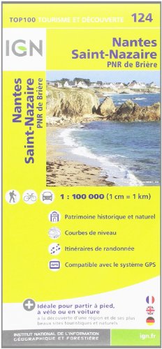 IGN 1 : 100 000 Nantes Saint-Nazaire: Top 100 Tourisme et Découverte. Patrimoine historique et naturel / Courbes de niveau / Routes et chemins / Itinéaires de randonnée / Compatible GPS (Ign