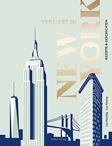 Verliebt in New York: Rezepte & Geschichten