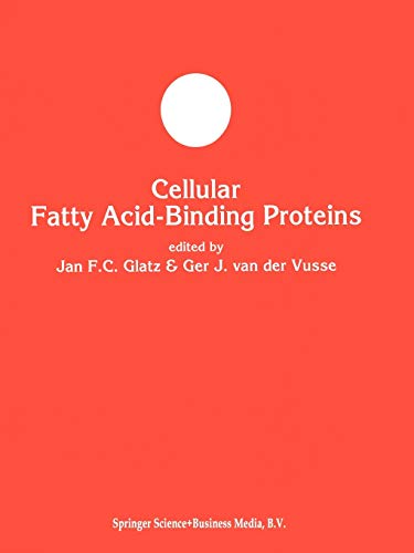 Cellular Fatty Acid-binding Proteins (Developments in Molecular and Cellular Biochemistry) (Developments in Molecular and Cellular Biochemistry, 6, Band 6)