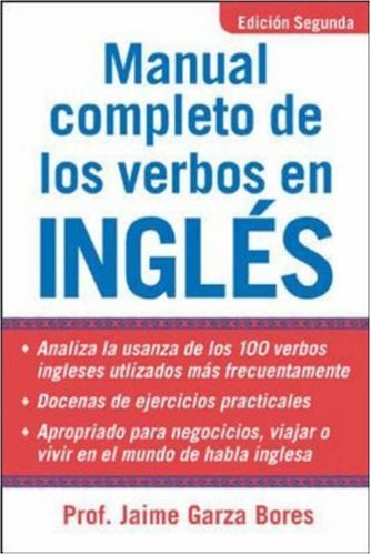 Manual Completo de los Verbos en Ingles: Complete Manual of English Verbs