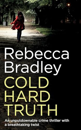 COLD HARD TRUTH an unputdownable crime thriller with a breathtaking twist (Di Claudia Nunn)