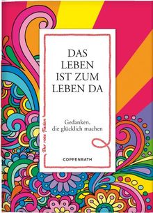 Der rote Faden No.2: Das Leben ist zum Leben da: Gedanken, die glücklich machen