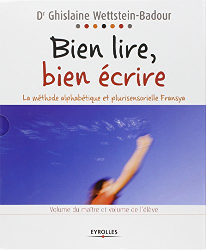 Bien Lire, Bien Ecrire : La Methode Alphabetique Et Plurisensorielle Fransya - Coffret Vol. De L'eleve Et Volume Du Maître