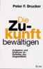 Die Zukunft bewältigen. Aufgaben und Chancen im Zeitalter der Ungewißheit