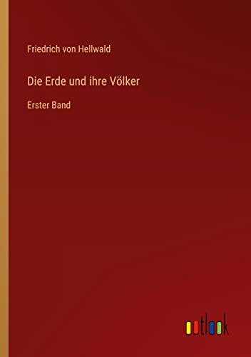 Die Erde und ihre Völker: Erster Band