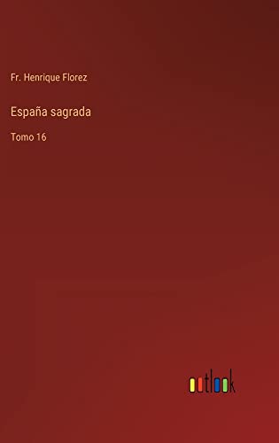 España sagrada: Tomo 16