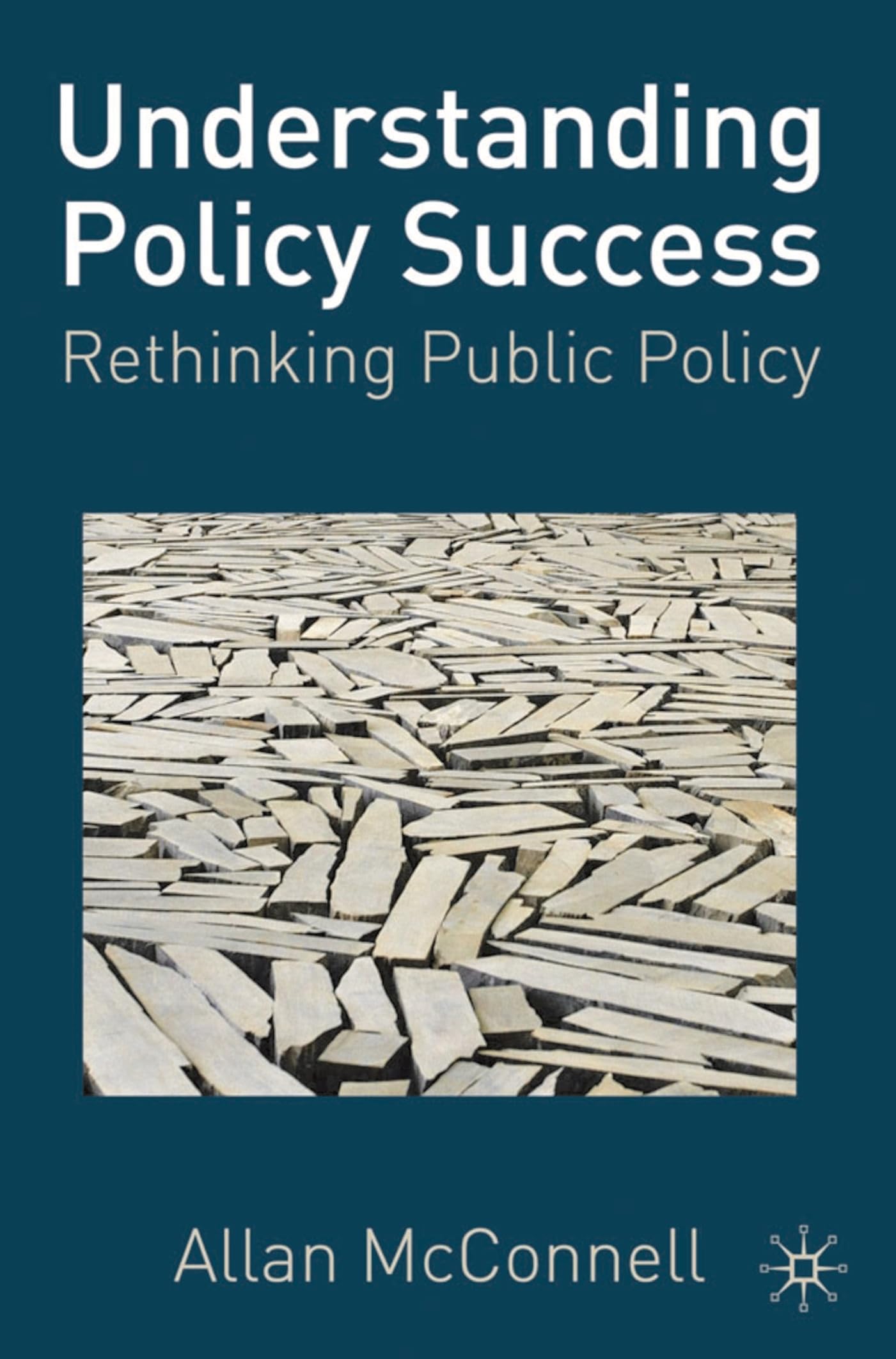 Understanding Policy Success: Rethinking Public Policy