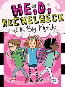 Heidi Heckelbeck and the Big Mix-Up (Volume 18)