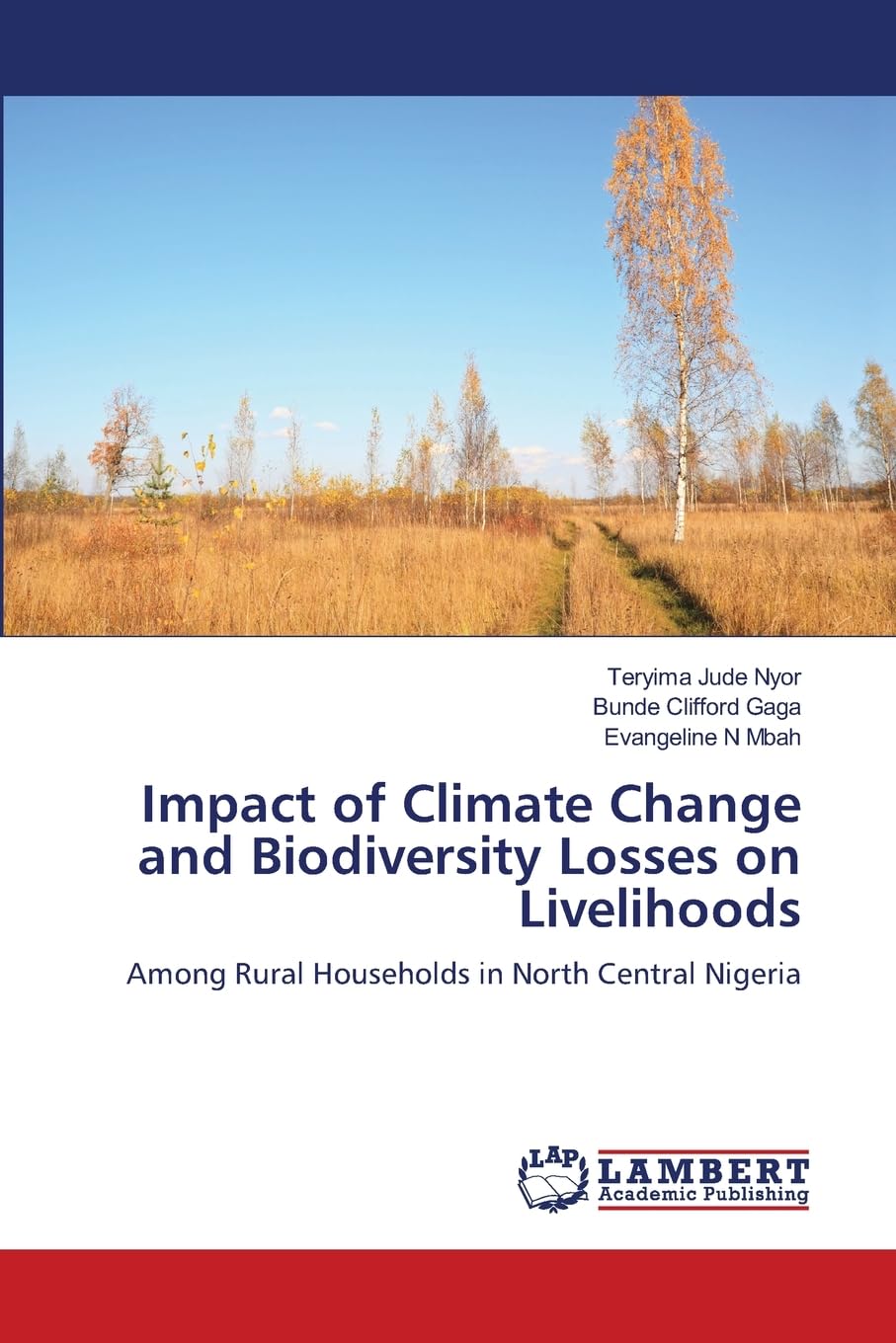 Impact of Climate Change and Biodiversity Losses on Livelihoods: Among Rural Households in North Central Nigeria