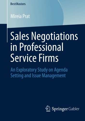 Sales Negotiations in Professional Service Firms: An Exploratory Study on Agenda Setting and Issue Management (BestMasters)