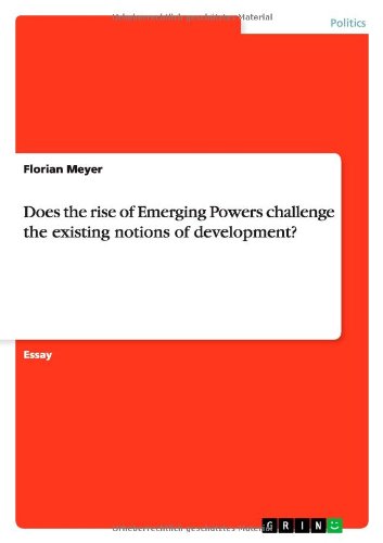 Does the rise of Emerging Powers challenge the existing notions of development?