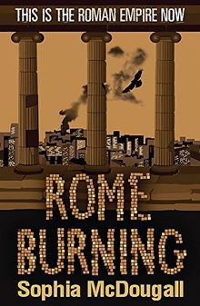 Rome Burning von Sophia McDougall | Buch | Zustand sehr gut