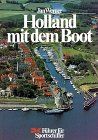 Holland mit dem Boot. 20 ausgewählte Touren. Führer für Sportschiffer.