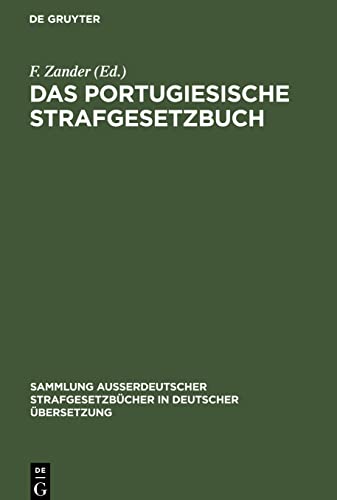 Das portugiesische Strafgesetzbuch (Sammlung außerdeutscher Strafgesetzbücher in deutscher Übersetzung, 19)