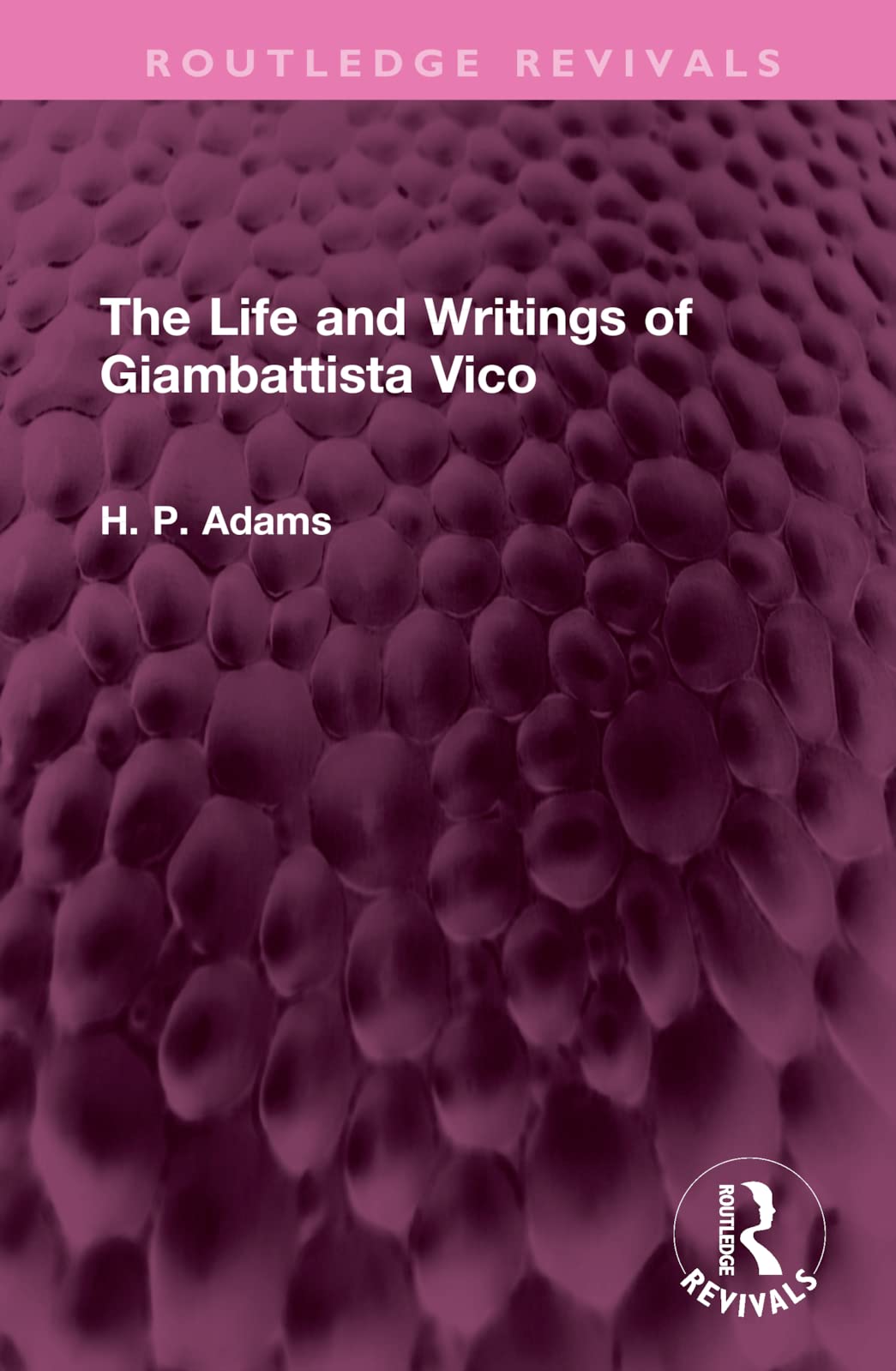 The Life and Writings of Giambattista Vico (Routledge Revivals)