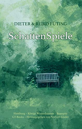 SchattenSpiele: Tönende Verse, Sehnen und Sucht im Dialog: Seelenstücke der Kunst und der Liebe