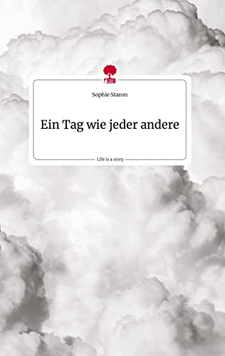 Ein Tag wie jeder andere. Life is a Story - story.one