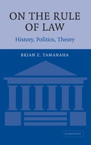 On the Rule of Law: History, Politics, Theory