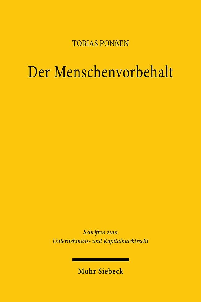 Der Menschenvorbehalt: Künstliche Intelligenz in der korporativen Arbeitsteilung (Schriften zum Unternehmens- und Kapitalmarktrecht, Band 124)