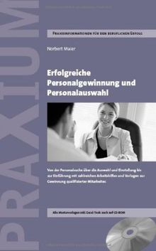 Erfolgreiche Personalgewinnung und Personalauswahl: Von der Personalsuche über die Kandidatenanalyse und Einstellung bis zur Einführung mit ... zur Gewinnung qualifizierter Mitarbeiter