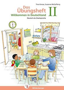 Das Übungsheft - Deutsch als Zweitsprache II: Willkommen in Deutschland