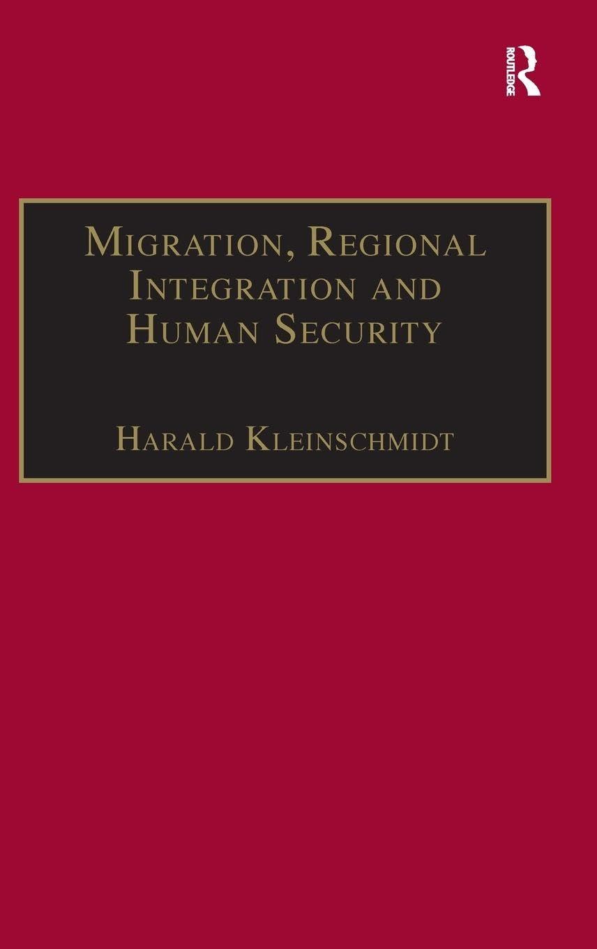 Migration, Regional Integration and Human Security: The Formation and Maintenance of Transnational Spaces (Research in Migration and Ethnic Relations)