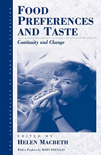 Food Preferences and Taste: Continuity and Change (The Anthropology of Food and Nutrition, V. 2, Band 2)