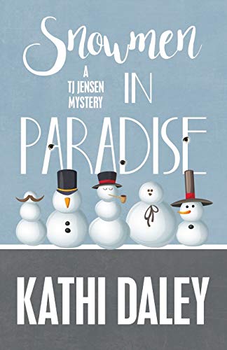 Snowmen in Paradise (A Tj Jensen Mystery, Band 2)