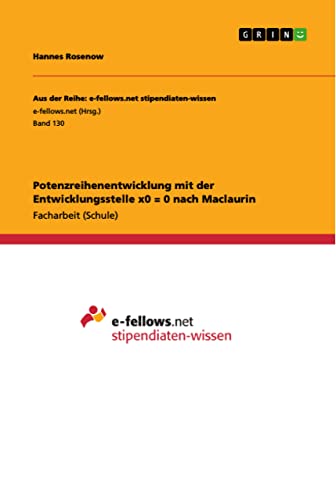 Potenzreihenentwicklung mit der Entwicklungsstelle x0 = 0 nach Maclaurin