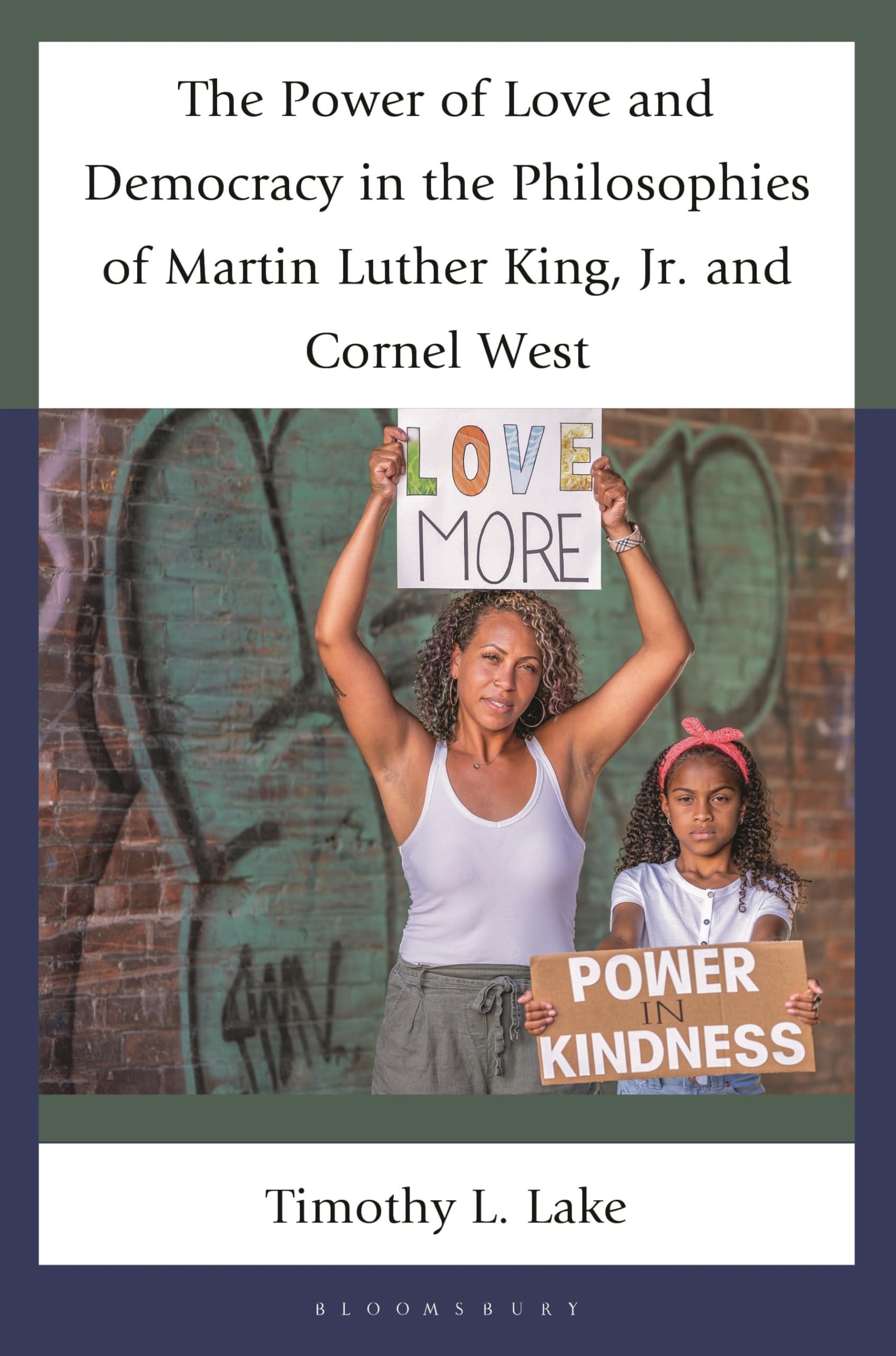 Power of Love and Democracy in the Philosophies of Martin Luther King, Jr. and Cornel West, The (Philosophy of Race)