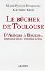 Le bûcher de Toulouse : D'Alègre à Baudis : histoire d'une mystification