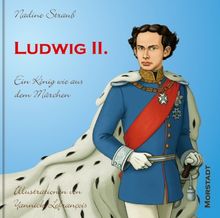 Ludwig II: Ein König wie aus dem Märchen