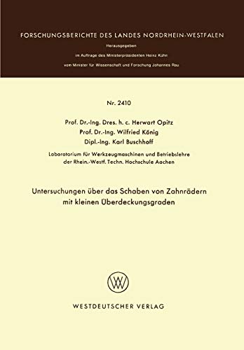 Untersuchungen über das Schaben von Zahnrädern mit kleinen Überdeckungsgraden (Forschungsberichte des Landes Nordrhein-Westfalen, 2410, Band 2410)