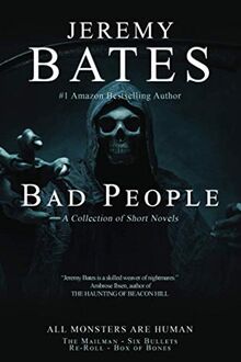 Bad People: Four terrifying short novels of suspense: A collection of short novels