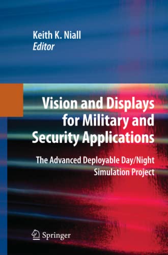 Vision and Displays for Military and Security Applications: The Advanced Deployable Day/Night Simulation Project