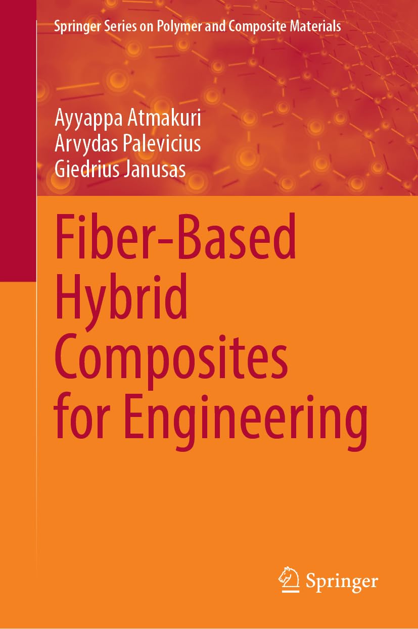 Fiber-Based Hybrid Composites for Engineering (Springer Series on Polymer and Composite Materials)