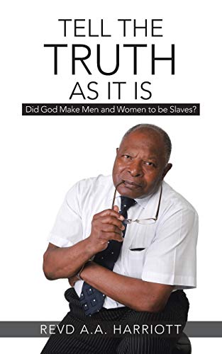 Tell The Truth As It Is: Did God Make Men and Women to be Slaves?