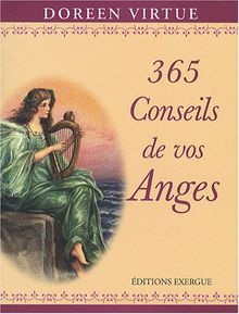 365 conseils de vos anges : pour apaiser et ouvrir votre coeur