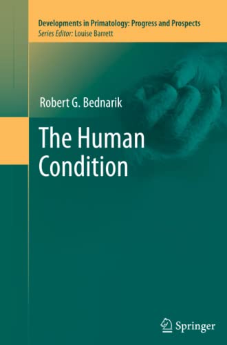 The Human Condition (Developments in Primatology: Progress and Prospects)