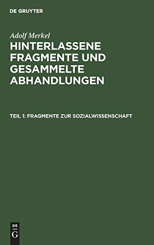 Fragmente zur Sozialwissenschaft (Adolf Merkel: Hinterlassene Fragmente und Gesammelte Abhandlungen)