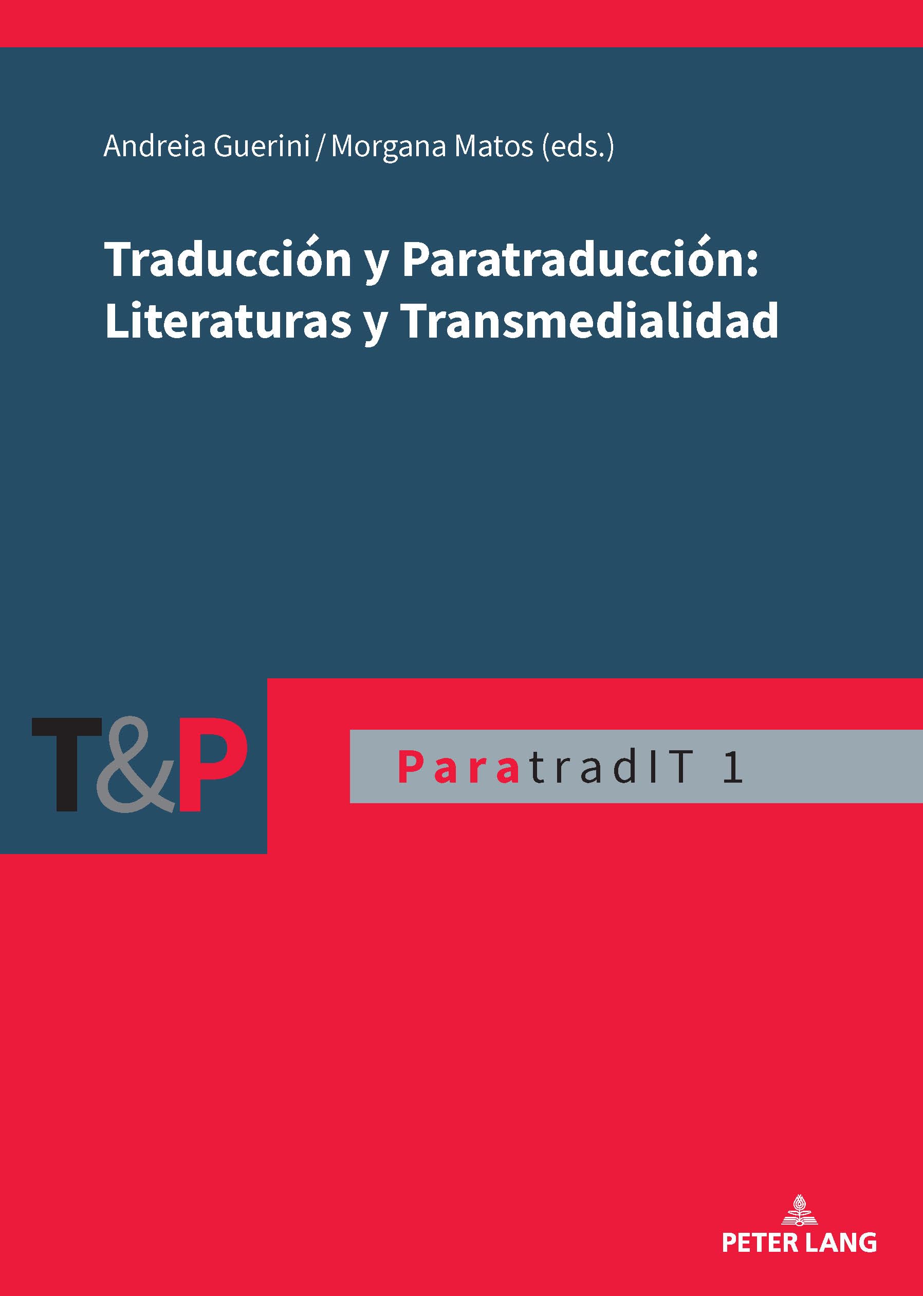 Traducción y Paratraducción: Literaturas y Transmedialidad: DE (Paratraducción, Interlinguas y Transmedia (ParatradIT), Band 1)