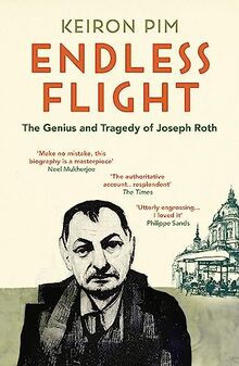 Endless Flight: The Genius and Tragedy of Joseph Roth