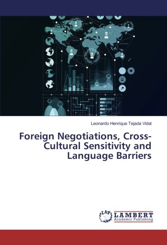 Foreign Negotiations, Cross-Cultural Sensitivity and Language Barriers