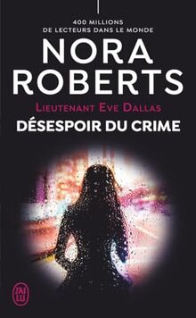 Lieutenant Eve Dallas. Vol. 55. Désespoir du crime