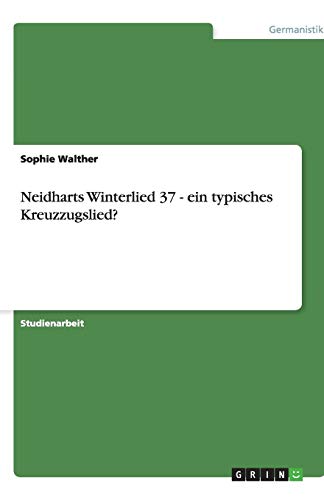 Neidharts Winterlied 37 - ein typisches Kreuzzugslied?