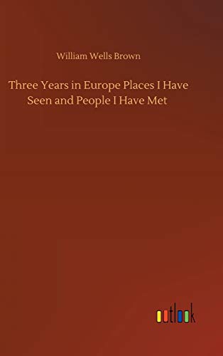 Three Years in Europe Places I Have Seen and People I Have Met