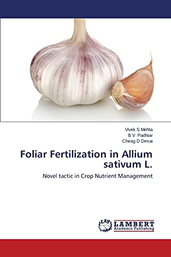 Foliar Fertilization in Allium sativum L.: Novel tactic in Crop Nutrient Management